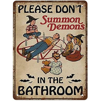 Please Don't Summon Demons in The Bathroom Metal Sign - Mystical Rose Gems