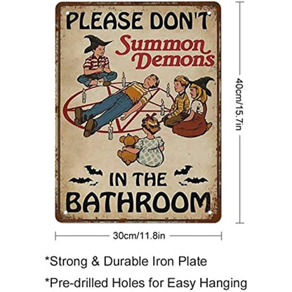 Please Don't Summon Demons in The Bathroom Metal Sign - Mystical Rose Gems